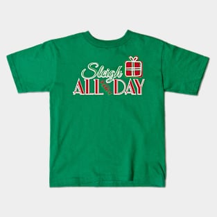 Sleigh All Day Christmas Kids T-Shirt